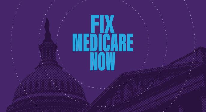 Fix Medicare Now